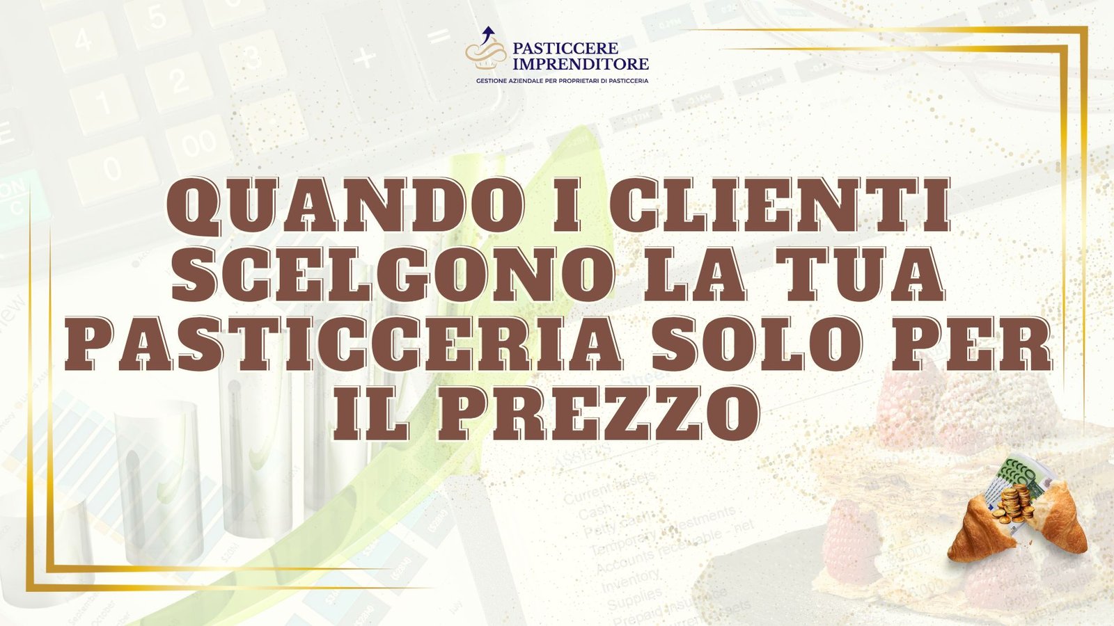 Quando i clienti scelgono la tua pasticceria solo per il prezzo