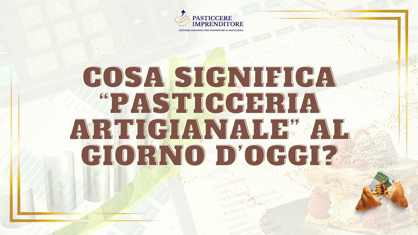 Cosa significa “Pasticceria Artigianale” al giorno d’oggi?