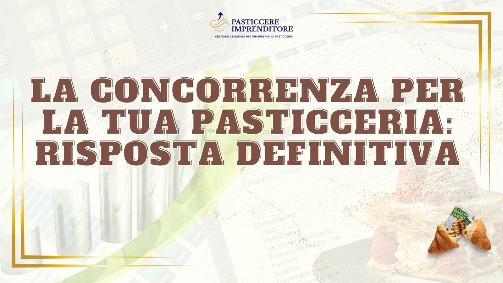 La concorrenza per la tua pasticceria: risposta definitiva