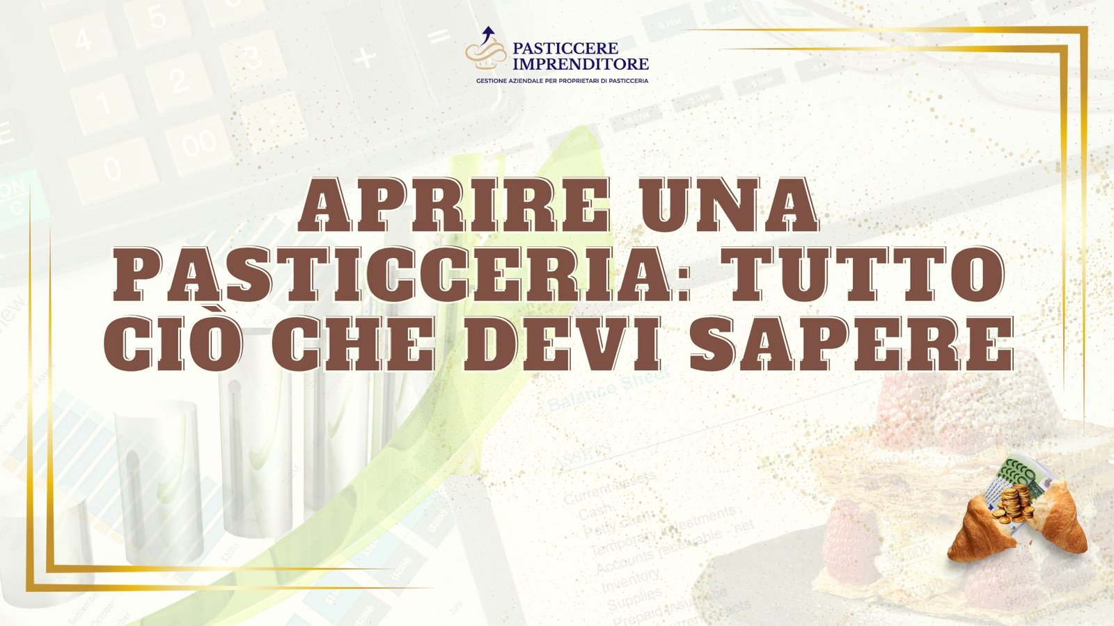 Aprire una pasticceria: tutto ciò che devi sapere