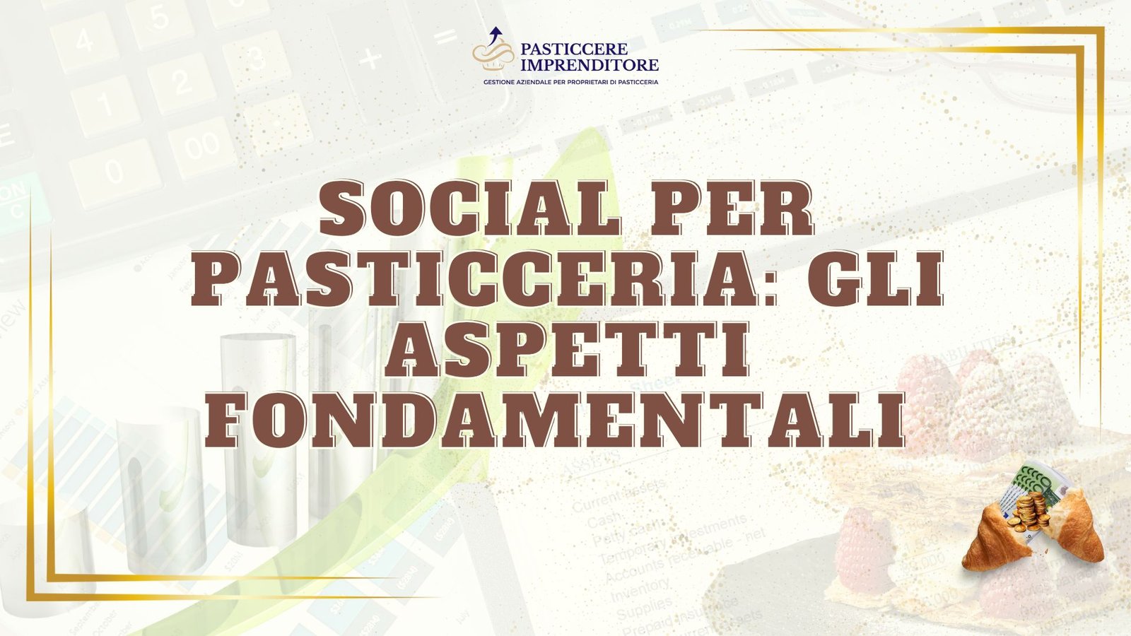 Social per pasticceria: gli aspetti fondamentali