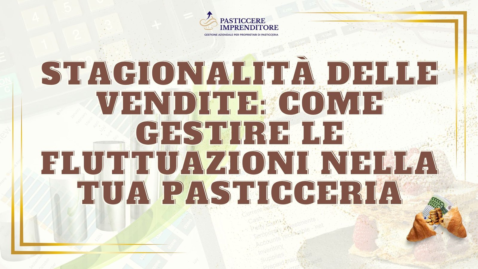 Stagionalità delle Vendite: Come Gestire le Fluttuazioni nella Tua Pasticceria